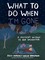 What to Do When I'm Gone