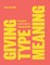 Cinelli, M: Giving Type Meaning
