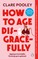 Pooley, C: How to Age Disgracefully