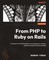 Pineda, B: From PHP to Ruby on Rails