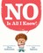 No Is All I Know!