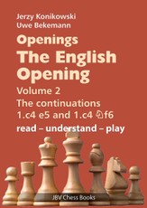 Openings - The English Opening Vol. 2 The Continuations 1.c4 e5 and 1.c4 Nf6