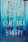The Ones Who Come Back Hungry