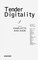 Tender Digitality