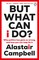 Campbell, A: But What Can I Do?