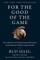 For the Good of the Game