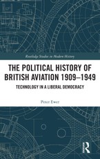 The Political History of British Aviation 1909-1949
