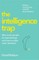 The Intelligence Trap