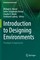 Introduction to Designing Environments