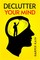 Kain, H: DECLUTTER YOUR MIND