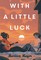 Meyer, M: With a Little Luck