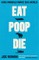 Roman, J: Eat, Poop, Die