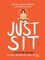Novogratz, S: Just Sit