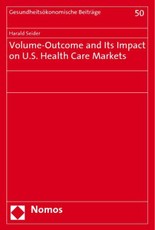 Volume-Outcome and Its Impact on U.S. Health Care Markets