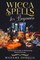 Ophelia, M: Wicca Spells for Beginners