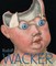 Rudolf Wacker. Magie und Abgründe der Wirklichkeit