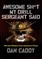 Caddy, D: Awesome Sh*t My Drill Sergeant Said