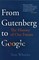 Wheeler, T: From Gutenberg to Google
