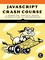 Morgan, N: JavaScript Crash Course