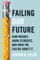 Eyler, J: Failing Our Future