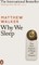 Why We Sleep: The New Science of Sleep and Dreams