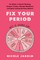 Jardim, N: Fix Your Period