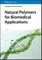 Cui, W: Natural Polymers for Biomedical Applications
