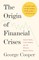 The Origin of Financial Crises: Central Banks, Credit Bubbles and the Efficient Market Fallacy