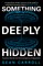 Carroll, S: Something Deeply Hidden
