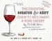 The Essential Scratch & Sniff Guide to Becoming a Wine Expert