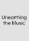 Unearthing the Music