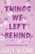 Things We Left Behind