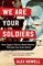 Rowell, A: We Are Your Soldiers