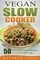 Vegan Slow Cooker