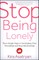 Stop Being Lonely