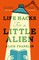 Franklin, A: Life Hacks For a Little Alien
