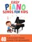EASY PIANO SONGS FOR KIDS
