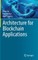 Architecture for Blockchain Applications