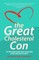 The Great Cholesterol Con