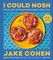 Cohen, J: I Could Nosh