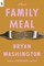 Washington, B: Family Meal