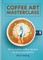 Tamang, D: Coffee Art Masterclass