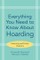 Drummond, L: Everything You Need to Know About Hoarding