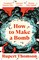 Thomson, R: How to Make a Bomb