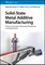 Solid-State Metal Additive Manufacturing