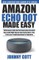 Amazon Echo Dot Made Easy: 2019 Amazon Echo Dot 3rd Generation Essential User Guide with Step by Step Instructions, Tips, Tricks and Troubleshoot