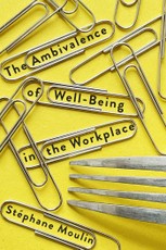 The Ambivalence of Well-Being in the Workplace