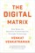 The Digital Matrix: New Rules for Business Transformation Through Technology