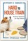 Hard to House Train