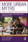More Urban Myths about Learning and Education